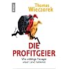 Die Profitgeier: Wie unf�hige Manager unser Land ruinieren