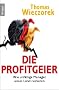 Die Profitgeier: Wie unf�hige Manager unser Land ruinieren