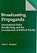 Book Broadcasting Propaganda: International Radio Broadcasting and the Construction of Political Reality (Praeger Series in Political Communication)