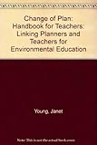 A change of plan : linking teachers and planners for environmental education : a handbook for teachers