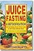 Juice Fasting & Detoxification Book - Steve Meyerowitz