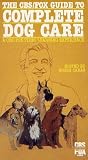 The CBS/FOX Guide To COMPLETE DOG CARE