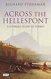 Across the Hellespont : a literary guide to Turkey