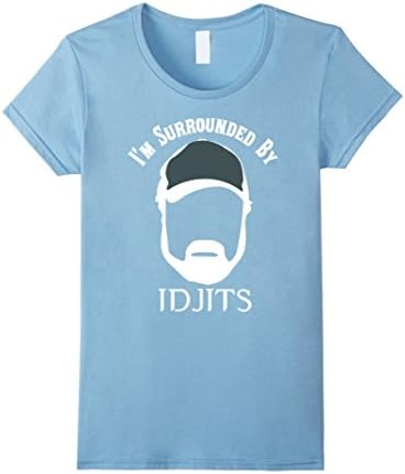 Women's Idjits T-shirt , I'm surrounded by Idjits Medium Baby Blue