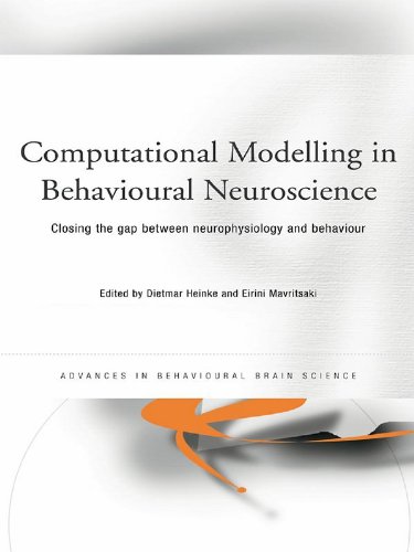 Computational Modelling in Behavioural Neuroscience: Closing the Gap Between Neurophysiology and Behaviour (Advances in Behavioural Brain Science)