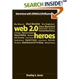 Web 2.0 Heroes: Interviews with 20 Web 2.0 Influencers by Bradley L. Jones