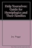 Help yourselves : a handbook for hemiplegics and their families