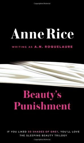 Beauty's Punishment (Sleeping Beauty Trilogy) by Roquelaure, A. N., Rice, Anne (1999) Paperback