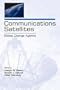 Communications Satellites: Global Change Agents (Telecommunications Series) (LEA Telecommunications Series)