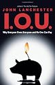 I.O.U.: Why Everyone Owes Everyone and No One Can Pay