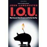 I.O.U.: Why Everyone Owes Everyone and No One Can Pay
