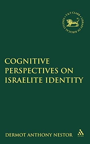 Cognitive Perspectives on Israelite Identity (The Library of Hebrew Bible/Old Testament Studies)
