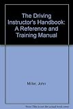 The driving instructor's handbook : a reference and training manual