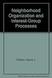 Neighborhood organization and interest-group processes