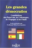Les grandes démocraties : Textes intégraux des constitutions américaine, allemande, espagnole et italienne, à jour au 15 mai 2007