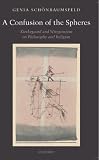 A Confusion of the Spheres : Kierkegaard and Wittgenstein on Philosophy and Religion