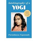 (AUTOBIOGRAPHY OF A YOGI: REPRINT OF THE PHILOSOPHICAL LIBRARY 1946 FIRST EDITION) BY Yogananda, Paramahansa(Author)Paperback Oct-2005 - Paramahansa Yogananda