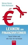 Lexikon der Finanzirrt&uuml;mer: Teure Fehler und wie man sie vermeidet - Werner Bareis, Niels Nauhauser