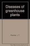 Diseases of greenhouse plants