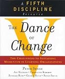 Dance of Change: The Challenge to Sustain Momentum in Learning Organizations