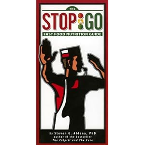 Stop and Go Fast Food Nutrition Guide by Steven Aldana