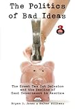 The Politics of Bad Ideas: The Great Tax Cut Delusion and the Decline of Good Government in America (Great Questions in Politics)