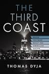 The Third Coast: When Chicago Built t...