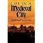 Life In A Medieval City by Frances Gies