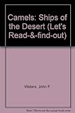 Camels, ships of the desert
