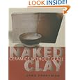 Naked Clay: Ceramics Without Glaze by Jane Perryman