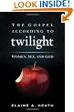 The Gospel According to Twilight: Women, Sex, and God