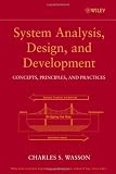 System Analysis, Design, and Development: Concepts, Principles, and Practices (Wiley Series in Systems Engineering and Management)