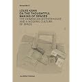 Louis Kahn: on the Thoughtful Making of Spaces: The Dominican Motherhouse and a Modern Culture of Space