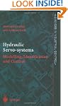 Hydraulic Servo-systems: Modelling, I...