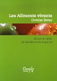 Les Aliments vivants : Source de sant�, de bien-�tre et de longue vie