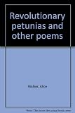 Revolutionary petunias and other poems