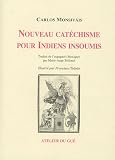 Nouveau Catechisme pour Indiens Insoumis