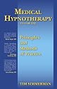 Medical Hypnotherapy, Vol. 1, Principles and Methods of Practice