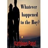 Whatever Happened to the Boy? (The Boy and The Girl Saga)