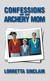 Confessions of an Archery Mom