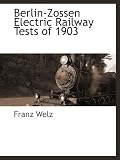 Berlin-Zossen Electric Railway Tests of 1903