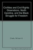 Civilities and civil rights : Greensboro, North Carolina and the black struggle for freedom
