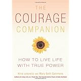 the courage companion how to live life with true power