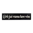 Girls Just Wanna Have Wine - Black/Linen (24")
