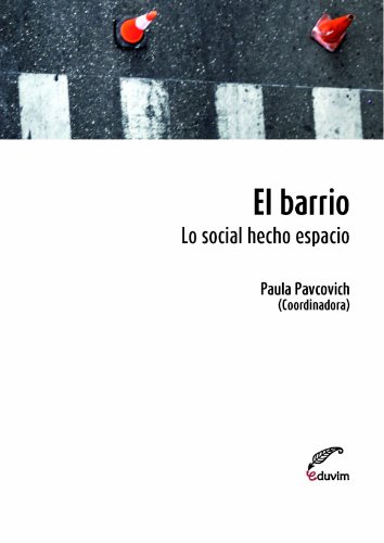 El Barrio. Lo social hecho espacio (Poliedros) (Spanish Edition)
