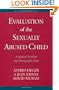 Evaluation of the Sexually Abused Child: A Medical Textbook and Photographic Atlas (Book with CD-ROM for Windows and Macintosh)