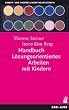 Handbuch L�sungsorientiertes Arbeiten mit Kindern