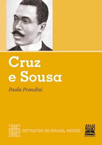 Cruz e Sousa (Portuguese Edition), by Paola Prandini Cruz e Sousa (Portuguese Edition), by Paola Prandini