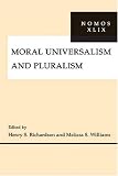Moral Universalism and Pluralism: Nomos Xlix (Nomos)