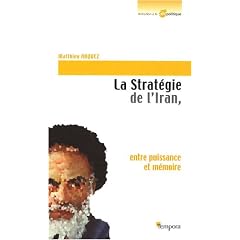 La Strat�gie de l'Iran, entre puissance et m�moire